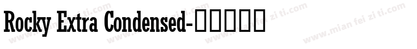Rocky Extra Condensed字体转换
